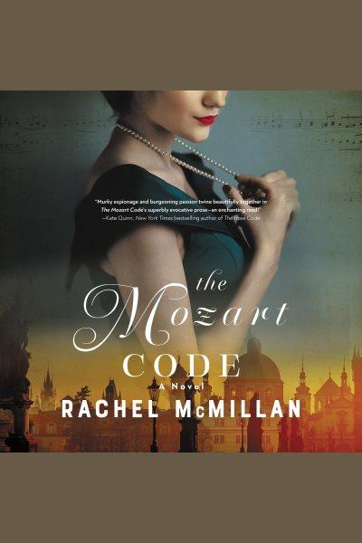 The mozart code : a novel / Rachel McMillan.