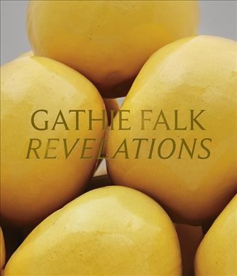 Gathie Falk revelations / edited by Sarah Milroy.