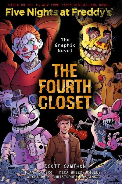 Fourth closet [electronic resource] : Five nights at freddy's graphic novel series, book 3. Scott Cawthon.