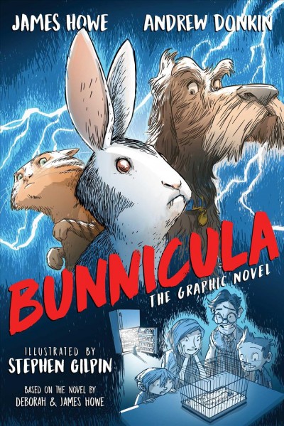 Bunnicula / by James Howe and Andrew Donkin ; illustrated by Stephen Gilpin.