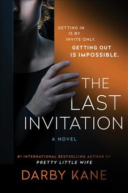 The last invitation : a novel / Darby Kane.