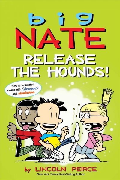 Big Nate : release the hounds! / Lincoln Peirce.