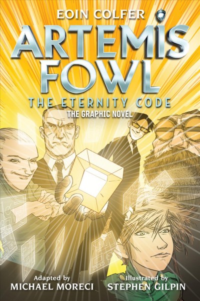 Artemis Fowl, the eternity code : the graphic novel / adapted by Michael Moreci ; art by Stephen Gilpin.