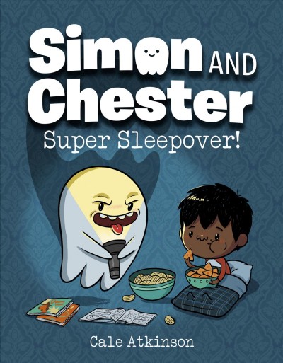 Simon and Chester. 2. Super sleepover / by Cale Atkinson.