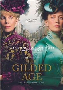 The gilded age. The complete first season [videorecording] / an HBO original series ; created by Julian Fellowes ; Neamo Film and Television ; Universal Television. 