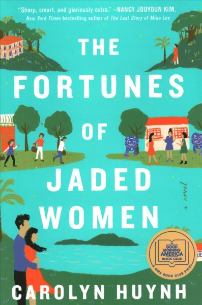The fortunes of jaded women : a novel / Carolyn Huynh.