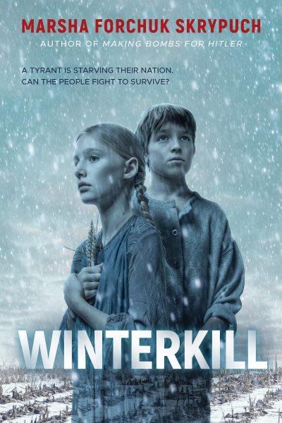 Winterkill : a novel / by Marsha Forchuk Skrypuch.