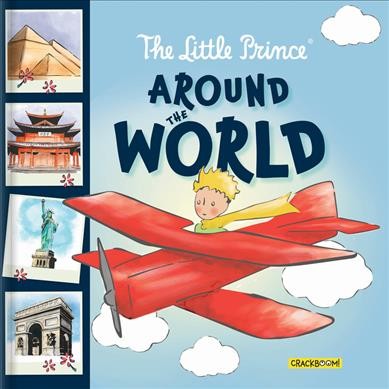 The little prince around the world / adaptation, Corinne Delporte ; illustrations, Antoine Saint-Exupéry ; translation,Robin Bright.