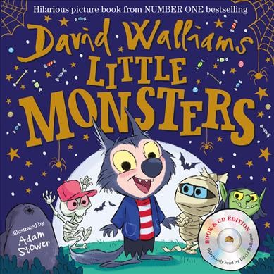 Little monsters / David Walliams ; illustrated by Adam Stower.