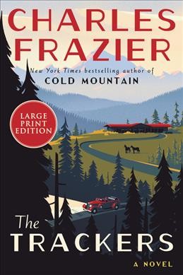 The trackers : a novel / Charles Frazier.