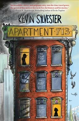 Apartment 713 : a novel / Kevin Sylvester.