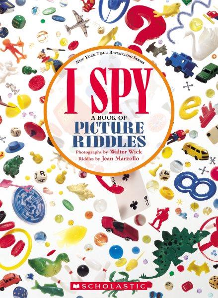 I spy : a book of picture riddles / photographs by Walter Wick ; riddles by Jean Marzollo.