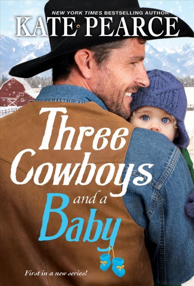 Three cowboys and a baby / Kate Pearce.