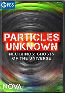 Particles unknown [videorecording] / director, Henry Fraser ; producers, Laurie Cahalane, Allison Todd, Henry Fraser.