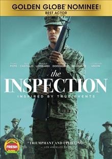 The inspection [dvd] / directed and written by Elegance Bratton ; produced by Effie T. Brown, Chester Algernal Gordon.