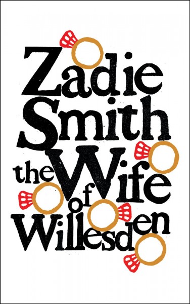 The wife of Willesden / Zadie Smith.