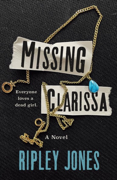 Missing Clarissa : a novel / Ripley Jones.