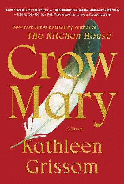 Crow Mary : a novel / Kathleen Grissom.