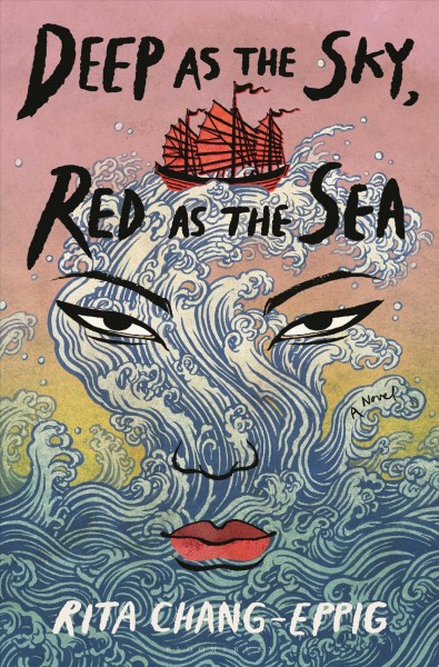 Deep as the sky, red as the sea : a novel / Rita Chang-Eppig.