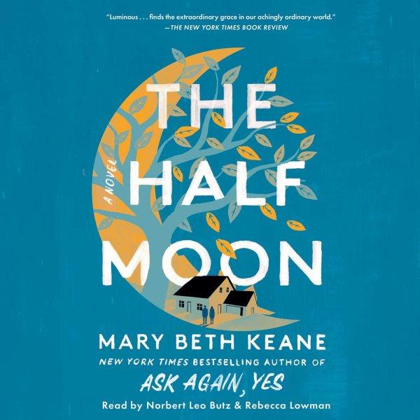 The Half Moon / Mary Beth Keane.