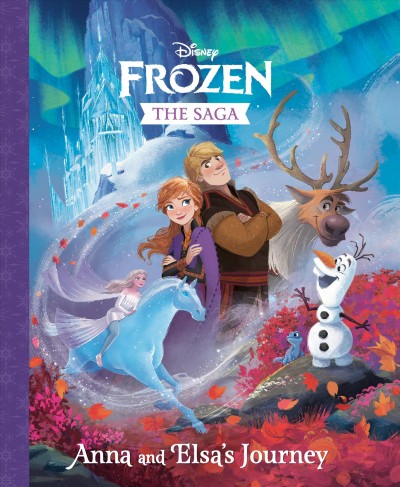 Frozen, the saga : Anna and Elsa's journey / adapted by Suzanne Francis ; illustrated by the Disney Storybook Art Team.