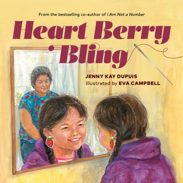 Heart berry bling / Jenny Kay Dupuis, Eva Campbell.