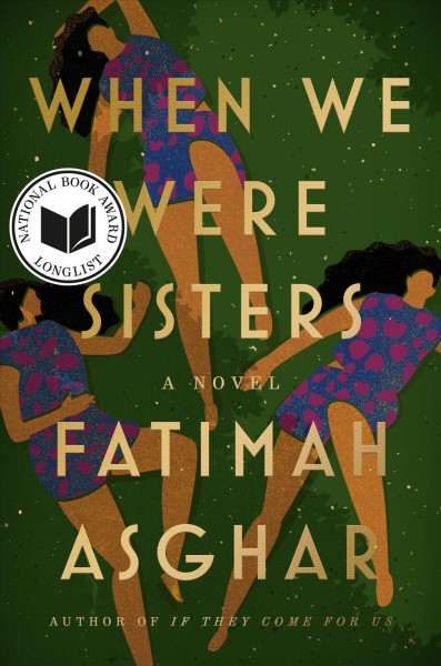 When we were sisters : a novel / Fatimah Asghar.