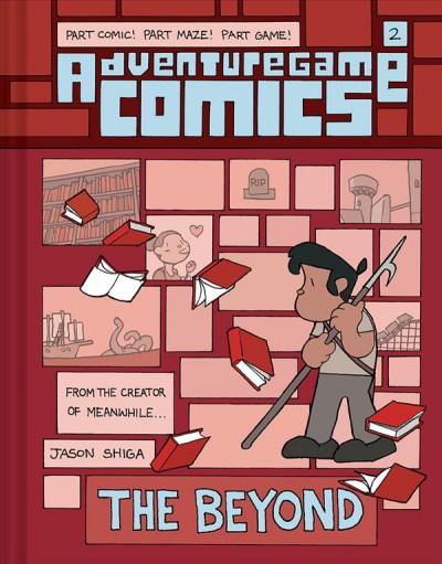 Adventuregame comics: The beyond. 2 / Jason Shiga ; inking by Elena Diaz ; coloring by Lark Pien.