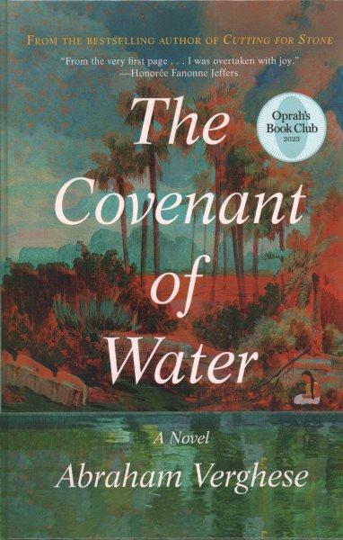 The covenant of water : a novel / Abraham Verghese.