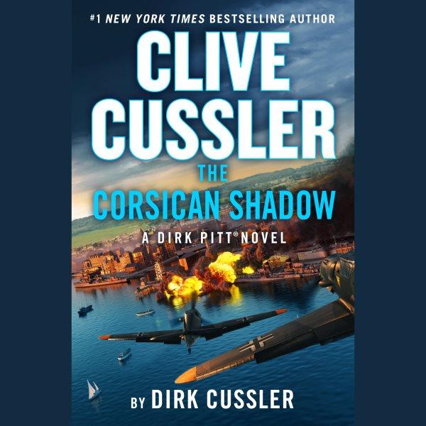 Clive Cussler The Corsican shadow / by Dirk Cussler.