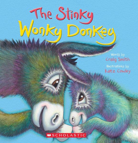 The stinky wonky donkey / words by Craig Smith ; illustrations by Katz Cowley.