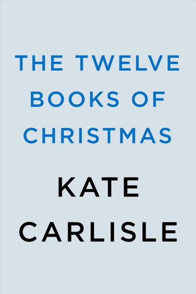 The twelve books of Christmas / Kate Carlisle.