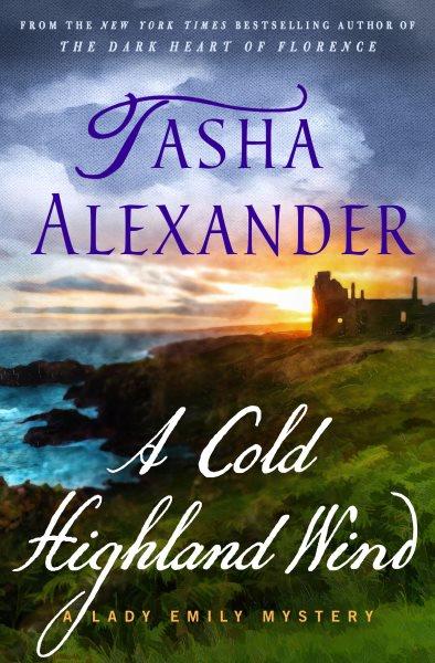 A cold highland wind / Tasha Alexander.