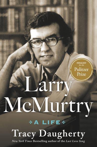 Larry McMurtry : a life / Tracy Daugherty.