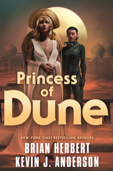 Princess of Dune / Brian Herbert and Kevin J. Anderson.