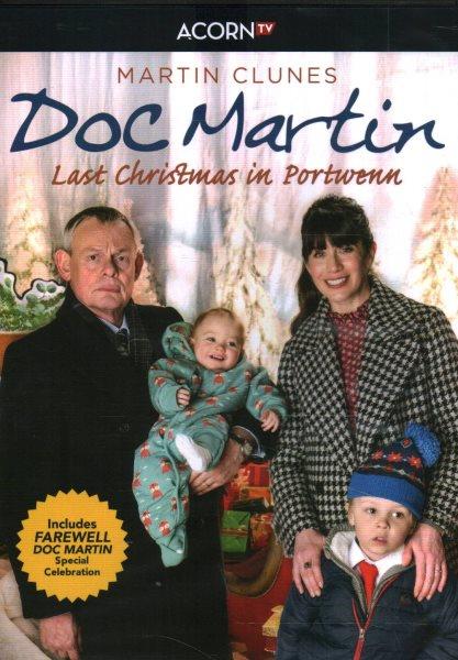 Doc Martin. Last Christmas in Portwenn [videorecording] / Buffalo Pictures in association with Home Run Productions presents ; directed by Nigel Cole ; producer, Philippa Braithwaite ; written by Jack Lothian ; created by Craig Ferguson and Mark Crowdy.