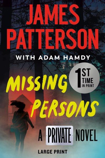 Missing persons [large print] / James Patterson & Adam Hamdy.