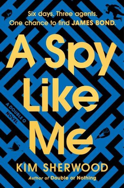 A spy like me / Kim Sherwood.
