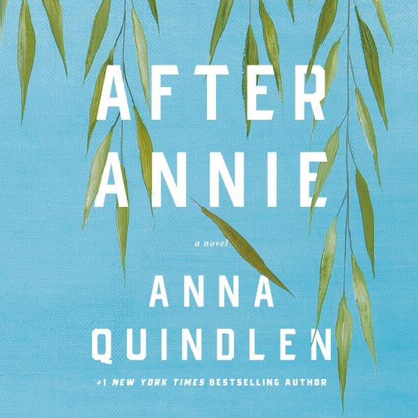 After Annie / Anna Quindlen.