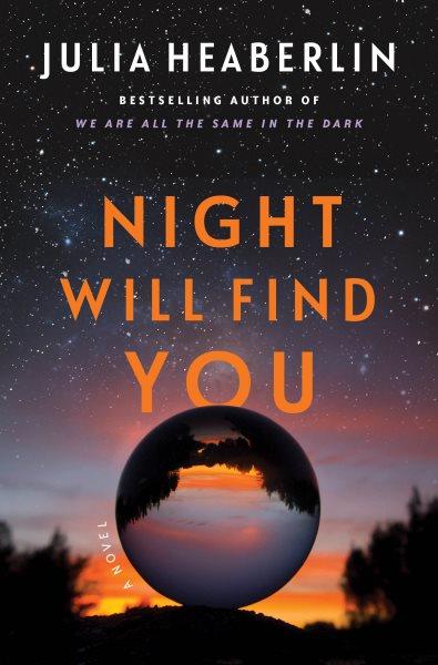 Night will find you / Julia Heaberlin.