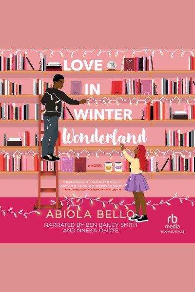 Love in Winter Wonderland / Abiola Bello.