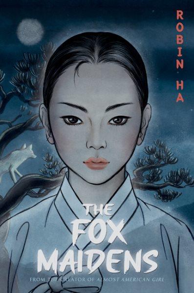 The fox maidens / Robin Ha.