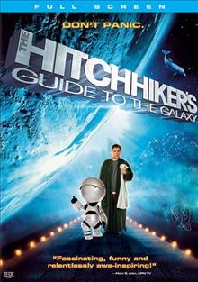 The hitchhiker's guide to the galaxy [videorecording] / Touchstone Pictures and Spyglass Entertainment ; an Everyman Pictures production ; produced by Gary Barber ... [et al.] ; screenplay by Douglas Adams and Karey Kirkpatrick ; directed by Garth Jennings.