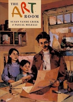 The art room / words by Susan Vande Griek ; pictures by Pascal Milelli.
