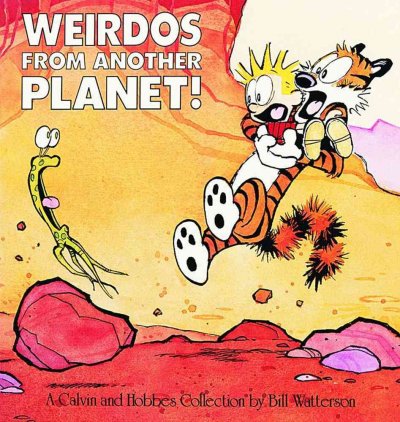 Weirdos from another planet! : a Calvin and Hobbes collection / by Bill Watterson.
