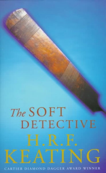 The soft detective / H.R.F. Keating.