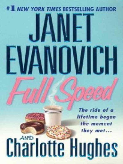 Full speed / Janet Evanovich and Charlotte Hughes.
