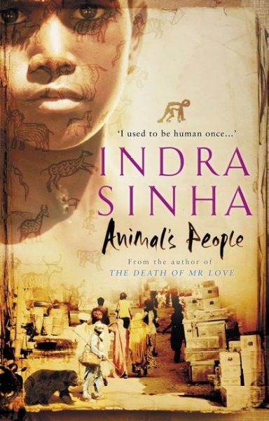 Animal's people / Indra Sinha.