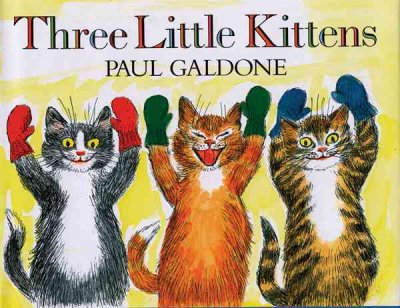Three little kittens / illustrated by Paul Galdone.