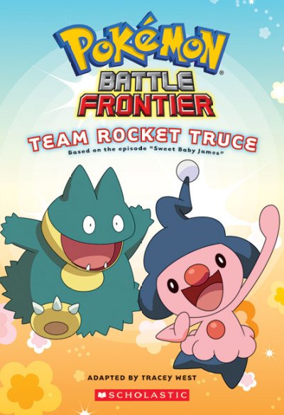 Team Rocket truce / based on the episode "Sweet Baby James" ; adapted by Tracey West.